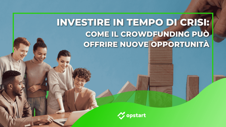 Investire in tempo di crisi: come il crowdfunding può offrire nuove opportunità