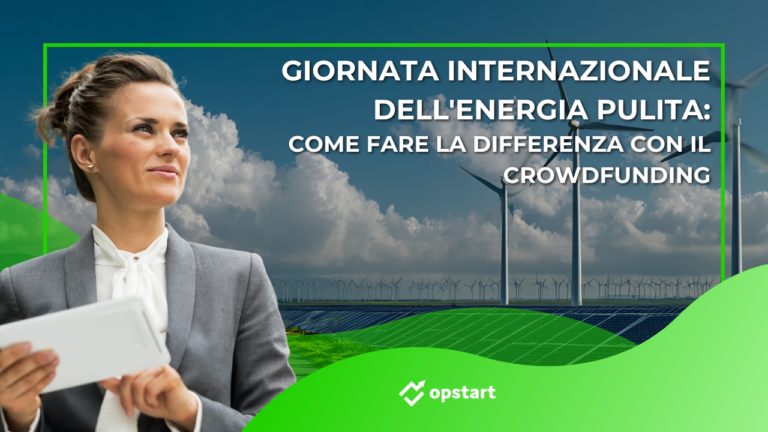 Giornata internazionale dell’energia pulita: come fare la differenza con il crowdfunding