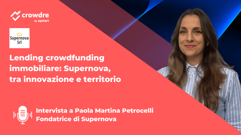 Lending crowdfunding immobiliare: intervista alla fondatrice di Supernova, tra innovazione e territorio
