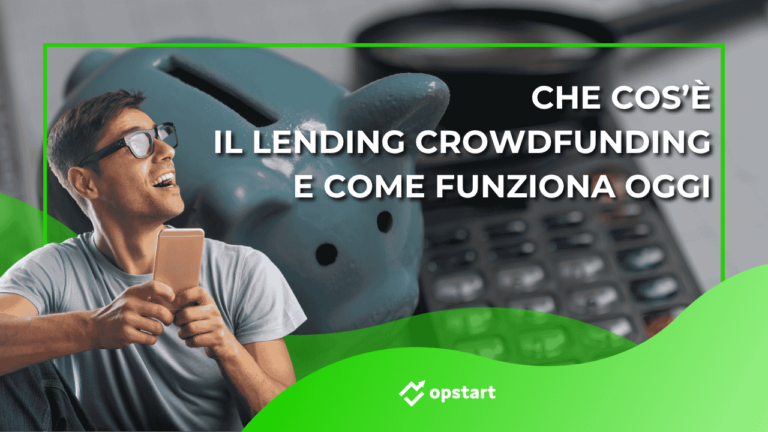 Che cos’è il lending crowdfunding e come funziona oggi
