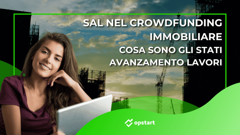 SAL nel crowdfunding immobiliare: cosa sono gli stati avanzamento lavori e perché contano