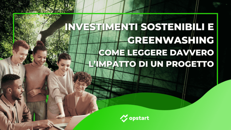 Investimenti sostenibili e greenwashing: come leggere davvero l’impatto di un progetto